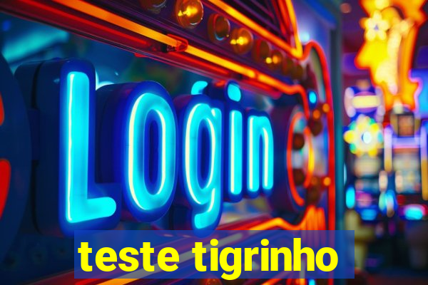 teste tigrinho